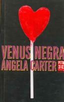 Cover of: Venus Negra / Black Venus (Edicion Literaria / Literary Edition) by Angela Carter