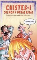 Cover of: Chistes, Colmos y Otras Risas - 1 by Jose Bochaca