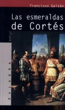 Cover of: Las esmeraldas de Cortés by Francisco Galván