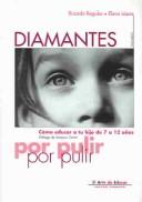 Cover of: Diamantes Por Pulir : Como Educar A Tu Hijo De 7 A 12 Anos / Diamonds In The Rough : How to Educate Your Child 7 to 12: How to Educate Your Child 7 to 12