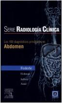 Cover of: Serie Pocket de Radiologia: Los 100 diagnosticos principales en abdomen (Serie Pocket De Radiologia)