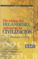 Cover of: De cómo los Irlandeses salvaron la civilización by Thomas Cahill
