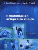 Cover of: Rehabilitacion Ortopedica Clinica by S. Brent Brotzman, Kevin E. Wilk