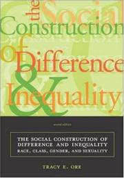 Cover of: The Social Construction of Difference and Inequality by Tracy E. Ore