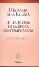 Cover of: Historia de la Iglesia: la Iglesia contemporánea
