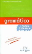 Cover of: Gramatica de la lengua española/ Grammar Of the Spanish Language (Larousse Comunicacion/ Larousse Communication)