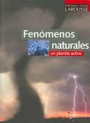Cover of: Fenomenos naturales / Natural Phenomenons: Un Planeta Activo / An Active Planet