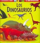 Cover of: Los Dinosaurios/ the Dinosaurs (Coleccion Mini Larousse)
