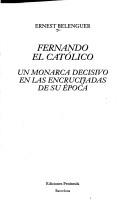Cover of: Fernando el Católico: un monarca decisivo en las encrucijadas de su época