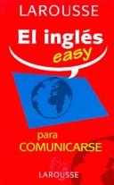 Cover of: El Ingles easy para comunicarse/ Easy English to Communicate by Larousse