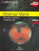 Cover of: Observar Martes / Observe Mars: Descubrir y Explorar el Planeta Rojo / Discover And Explore the Red Planet (Guias De Astronomia / Astonomy Guides)