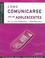 Cover of: Como comunicarse con los adolescentes en la vida personal y profesional / How to Communicate with Adolescence in Personal and Professional Life (Biblioteca ... Autoayuda  / Larousse Library of Self-Help)