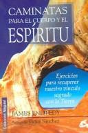 Cover of: Caminatas para el Cuerpo y el Espiritu by James Endredy