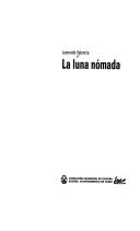 Cover of: La luna nomada (COLECCION LITERARIA. CALEMBE) by Leonardo Valencia