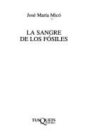 Cover of: La sangre de los fósiles