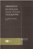 Observacion En Etologia (Animal-Humana): Aplicaciones (Monografias) by Maria Teresa Anguera
