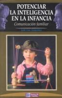 Cover of: Potenciar la inteligencia en la infancia by Jose Francisco Gonzalez Ramirez, José Francisco González Ramírez