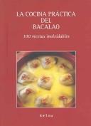 Cover of: La cocina practica del bacalao/The practical cooking of cod fish by Equipo Editorial, Equipo Editorial