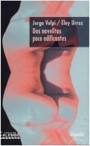 Cover of: Dos Novelitas Poco Edificantes (Algaida Literaria) by Jorge Volpi, Eloy Urroz