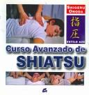 Cover of: Curso avanzado de Shiatsu/ Shiatsu Advanced Course