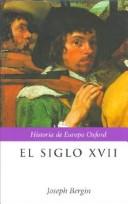 Cover of: El Siglo XVII by Joseph Bergin
