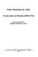 Cover of: Pedro MenÃ©ndez de AvilÃ©s: Cartas sobre la Florida (1555-1574).