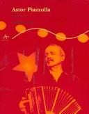 Cover of: Astor Piazzolla by Astor Piazzolla