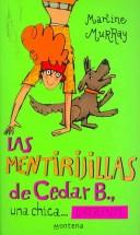 Cover of: Las Mentirijillas De Cedar B, Una Chica Diferente/ The Slightly True Story of Cedar B. Hartley (Chicas)