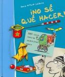 Cover of: No se que hacer!/ I Don't Know What to Do! by Denis Lelievre, Denis Lelievre