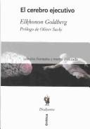 Cover of: El Cerebro Ejecutivo by Elkhonon Goldberg