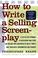 Cover of: How to write a selling screenplay