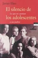 Cover of: El silencio de los adolescentes by Javier Elzo