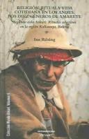 Religión, ritual y vida cotidiana en los Andes by Ina Rösing