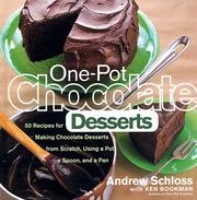 Cover of: One-pot chocolate desserts: 50 recipes for making chocolate desserts from scratch, using a pot, a spoon, and a pan