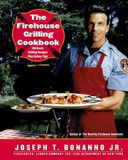 Cover of: The firehouse grilling cookbook: 150 great grilling recipes plus safety tips