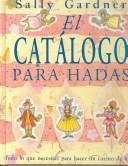 Cover of: El Catalogo Para Hadas/the Fairy Catalog by Sally Gardner