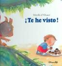 Cover of: Te He Visto! / I Have Seen You! by Mireille Allance