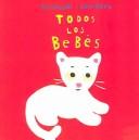 Cover of: Todos Los Bebes / All the Babies by Alex Sanders