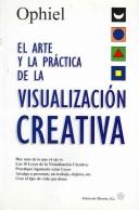 Cover of: Arte y practica de la visualizacion creativa/ Art and Practice of Creative Visualization by Ophiel.