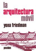 Cover of: La Arquitectura Movil by Yona Friedman