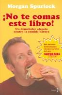Cover of: No Te Comas Este Libro, Contra La Comida Basura: Un Demoledor Alegato Contra La Comida Basura (Bronce)