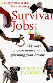 Cover of: Survival jobs: 154 ways to make money while pursuing your dreams