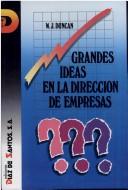 Cover of: Grandes Ideas En La Direccion de Empresas by W. J. Duncan
