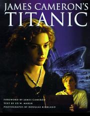 Cover of: James Cameron's Titanic by Douglas Kirkland, James Cameron, Ed Marsh, Jain Lemos, Ed W Marsh, James Cameron, Ed Marsh, Jain Lemos