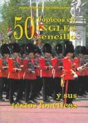 Cover of: 50 Topicos En Ingles Sencillo Y Sus Textos Foneticos/ 50 Topics in Easy English With Phonetic Transcription (English Pronunciation Books)