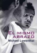 Cover of: El Mismo Abrazo/ the Same Hug by Michael Lowenthal