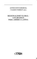 Cover of: Regionalismo global: los dilemas para América Latina
