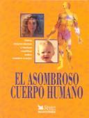 Cover of: El Asombroso Cuerpo Humano