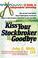 Cover of: Kiss your stockbroker goodbye