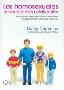 Cover of: Los homosexuales al rescate de la civilizacion/ How the Homosexuals Saved Civilization by Cathy Crimmins